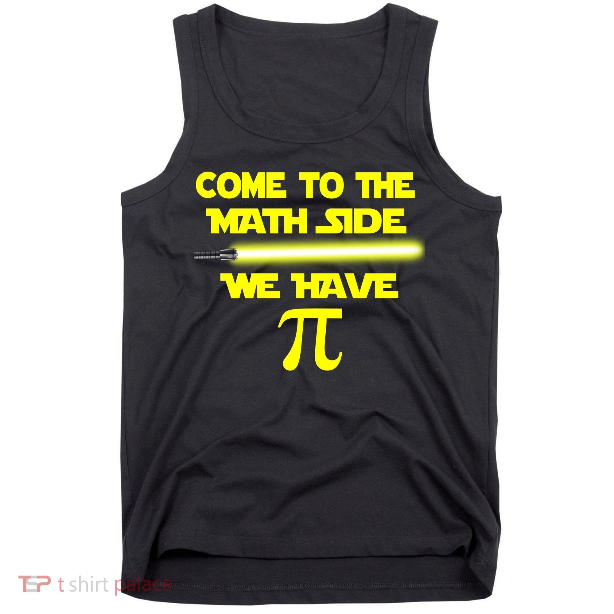 Come To The Math Side We Have Pi Tank Top