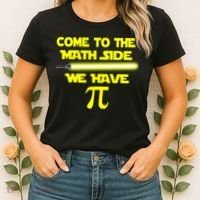Come To The Math Side We Have Pi Women's T-Shirt thumb 2