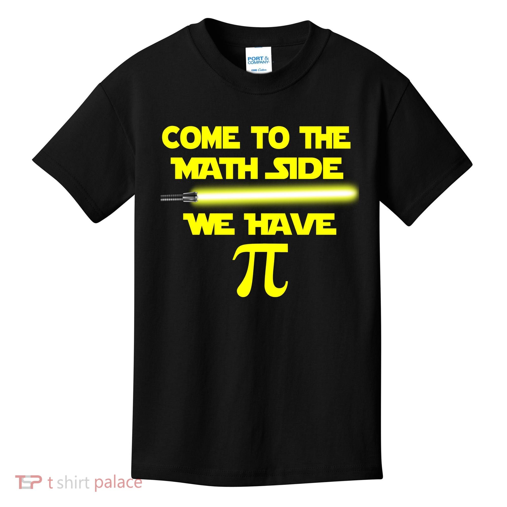 Come To The Math Side We Have Pi Kids T-Shirt