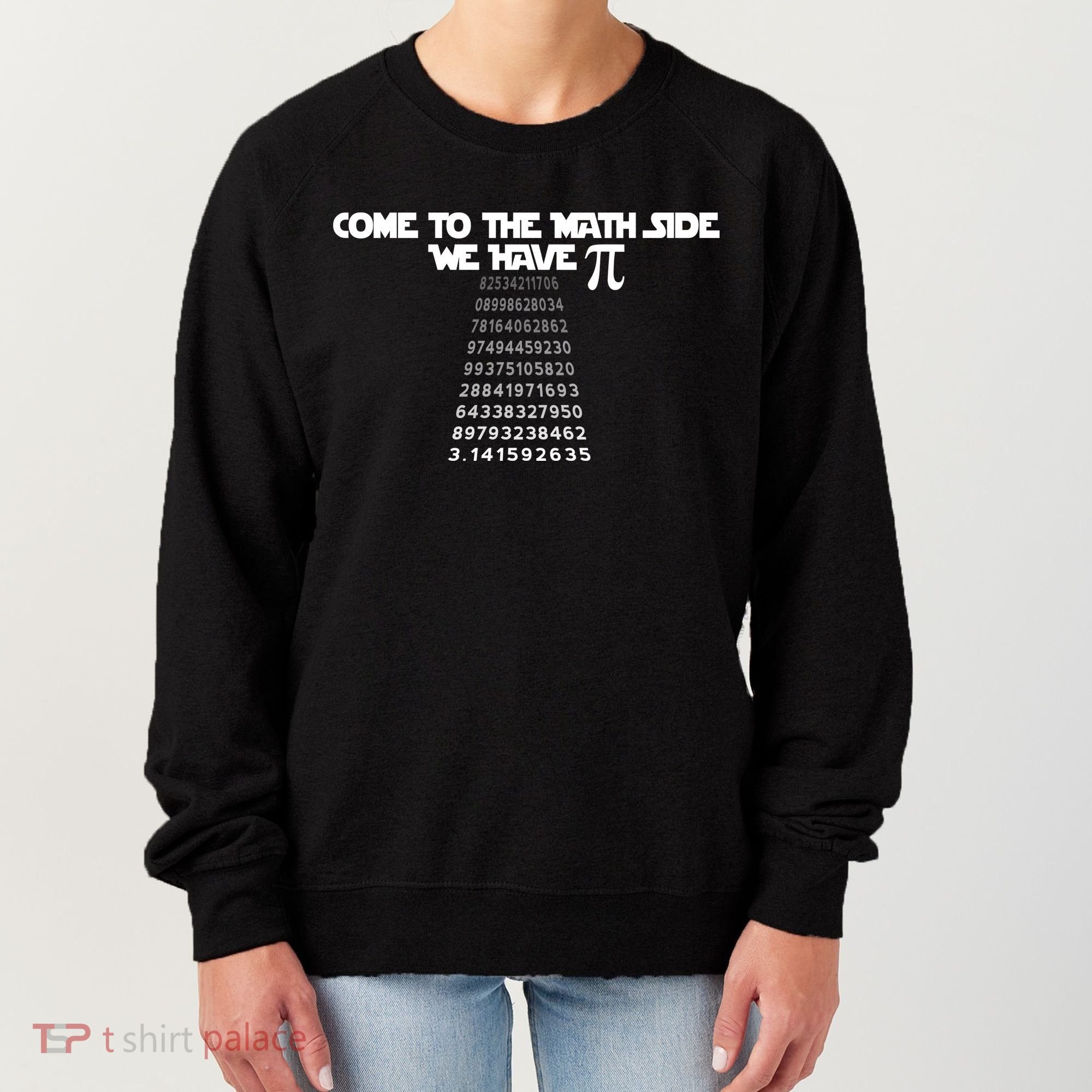 Come To The Math Side We Have Pi 3.14 Women's Sweatshirt