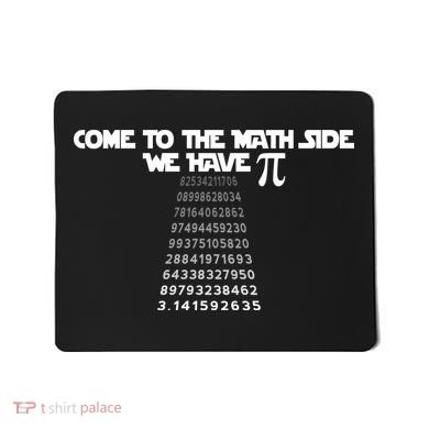Come To The Math Side We Have Pi 3.14 Mousepad
