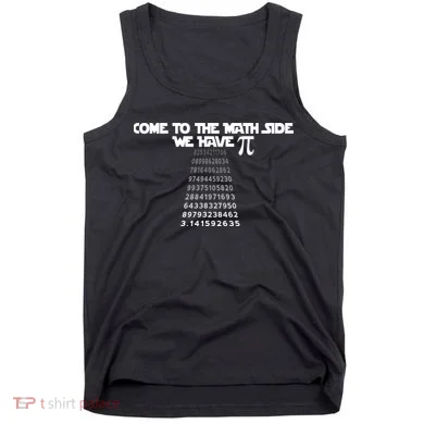 Come To The Math Side We Have Pi 3.14 Tank Top