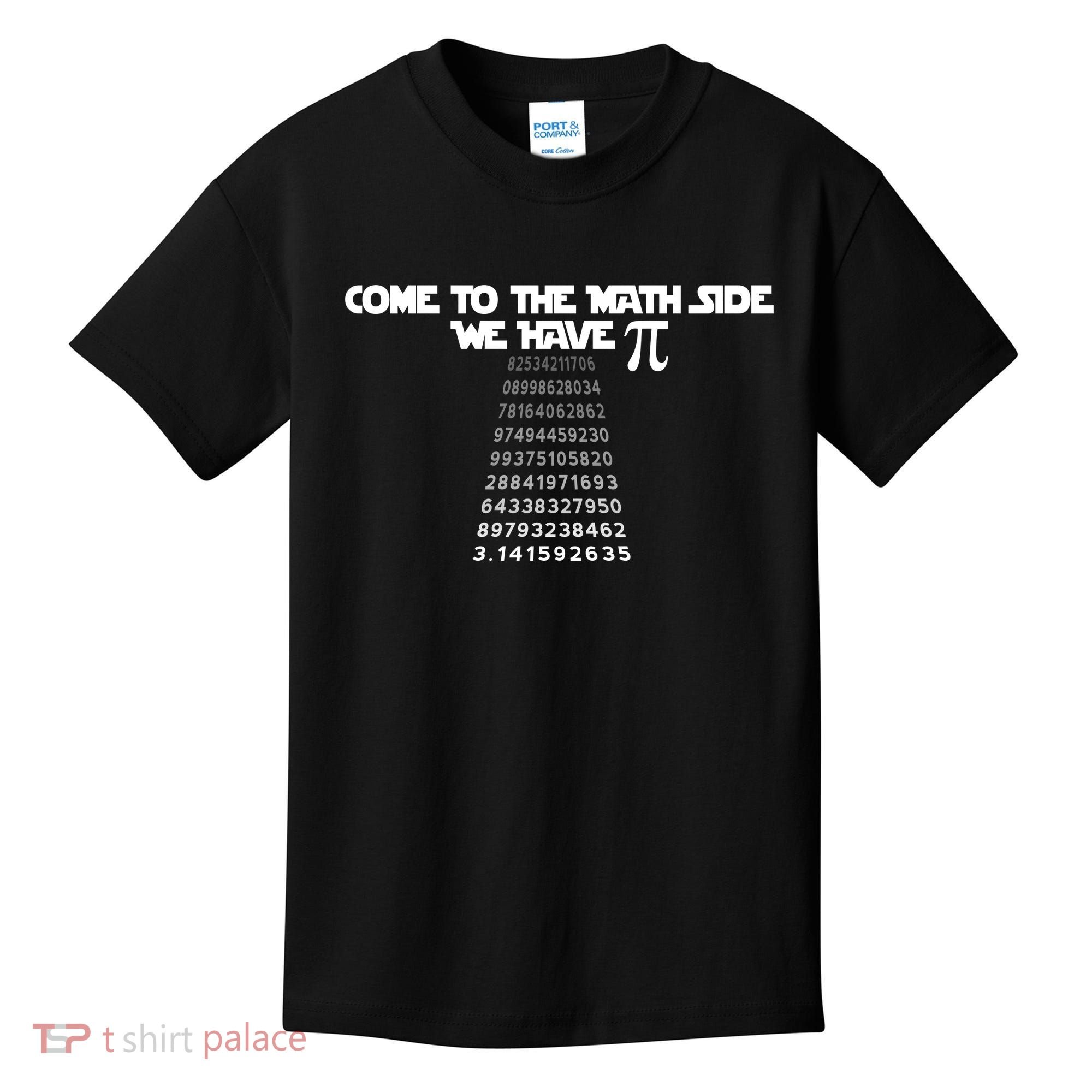 Come To The Math Side We Have Pi 3.14 Kids T-Shirt