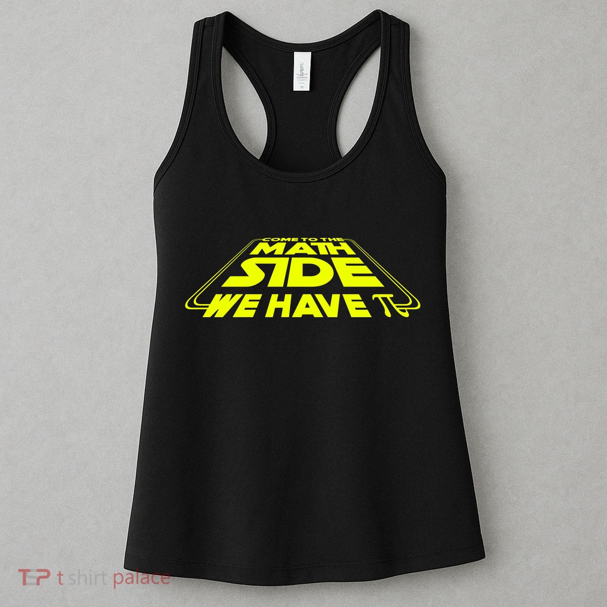 Come To The Math Side We Have Pi Day 3.14 Women's Tank Top