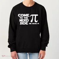 Come To The Nerd Side We Have Pi Women's Sweatshirt thumb 0