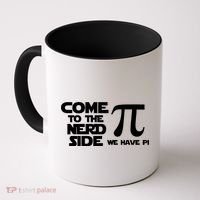 Come To The Nerd Side We Have Pi Coffee Mug thumb 0