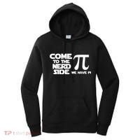 Come To The Nerd Side We Have Pi Women's Hoodie thumb 0