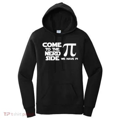 Come To The Nerd Side We Have Pi Women's Hoodie