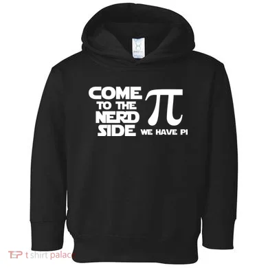 Come To The Nerd Side We Have Pi Toddler Hoodie