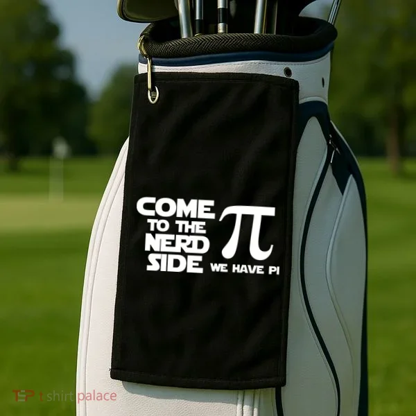 Come To The Nerd Side We Have Pi Golf Towel