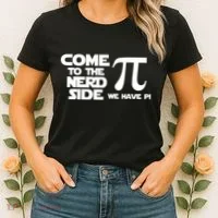 Come To The Nerd Side We Have Pi Women's T-Shirt thumb 2