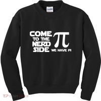 Come To The Nerd Side We Have Pi Kids Sweatshirt thumb 0