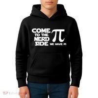 Come To The Nerd Side We Have Pi Kids Hoodie thumb 4