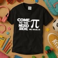 Come To The Nerd Side We Have Pi Kids T-Shirt thumb 3