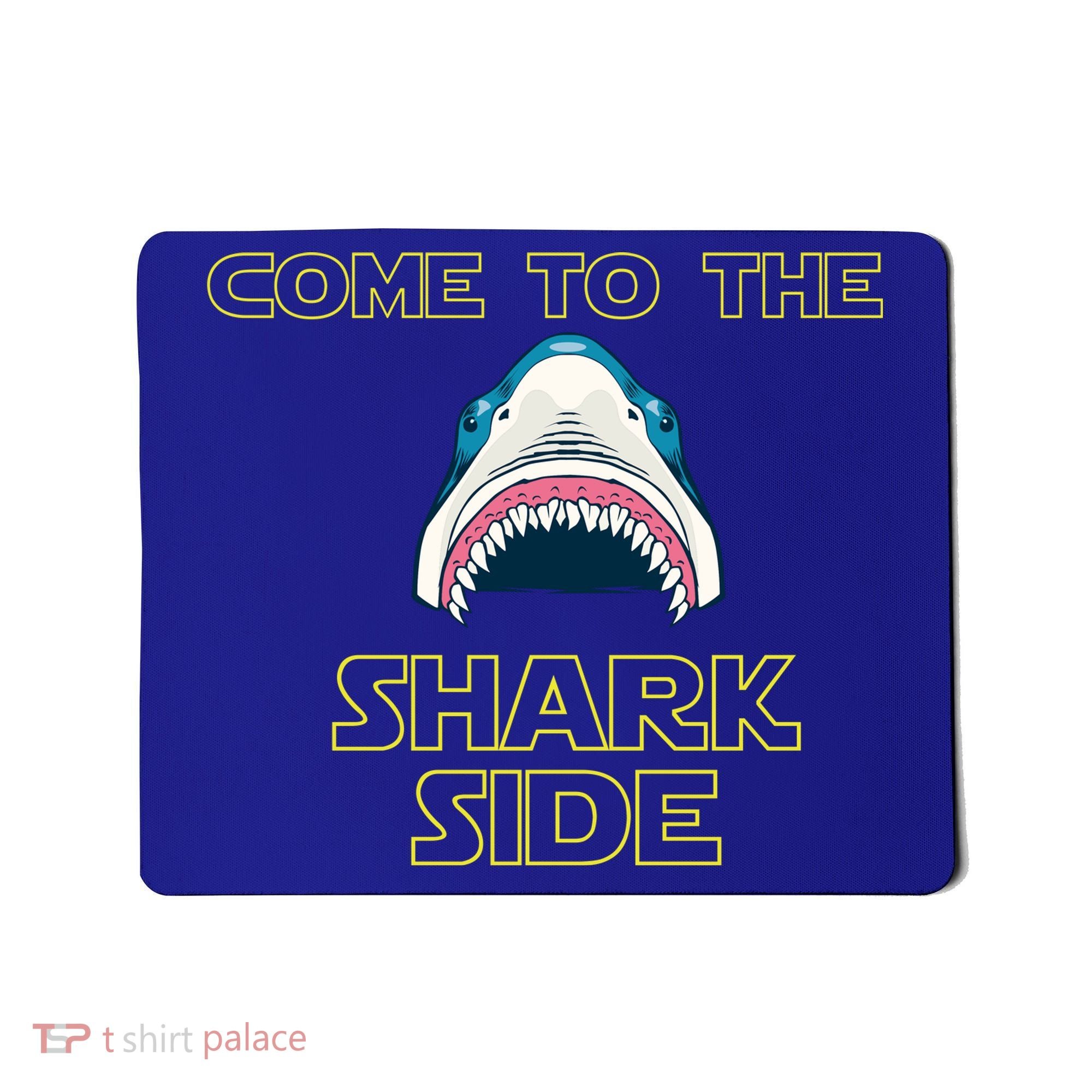 Come To The Shark Side Mousepad