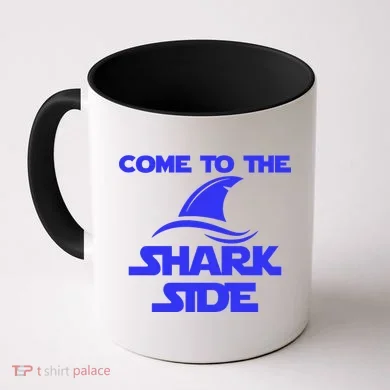Come To The Shark Side Funny Coffee Mug
