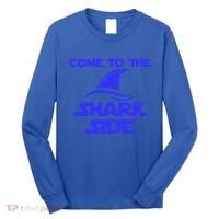 Come To The Shark Side Funny Long Sleeve Shirt thumb 0