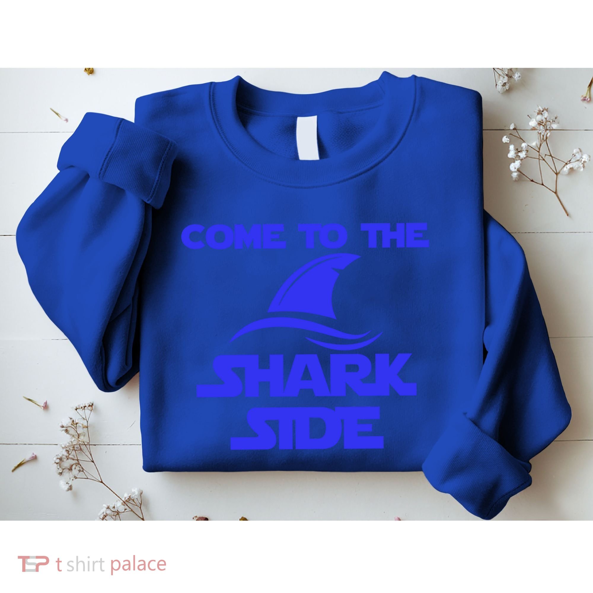 Come To The Shark Side Funny Sweatshirt