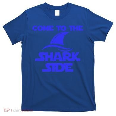 Come To The Shark Side Funny T-Shirt