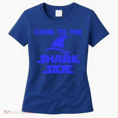 Come To The Shark Side Funny Women's T-Shirt