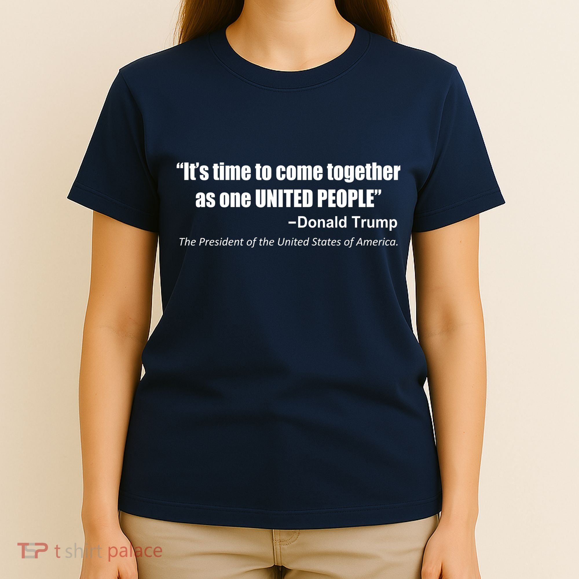 Come Together As One United People President Donald Trump Quote T-Shirt