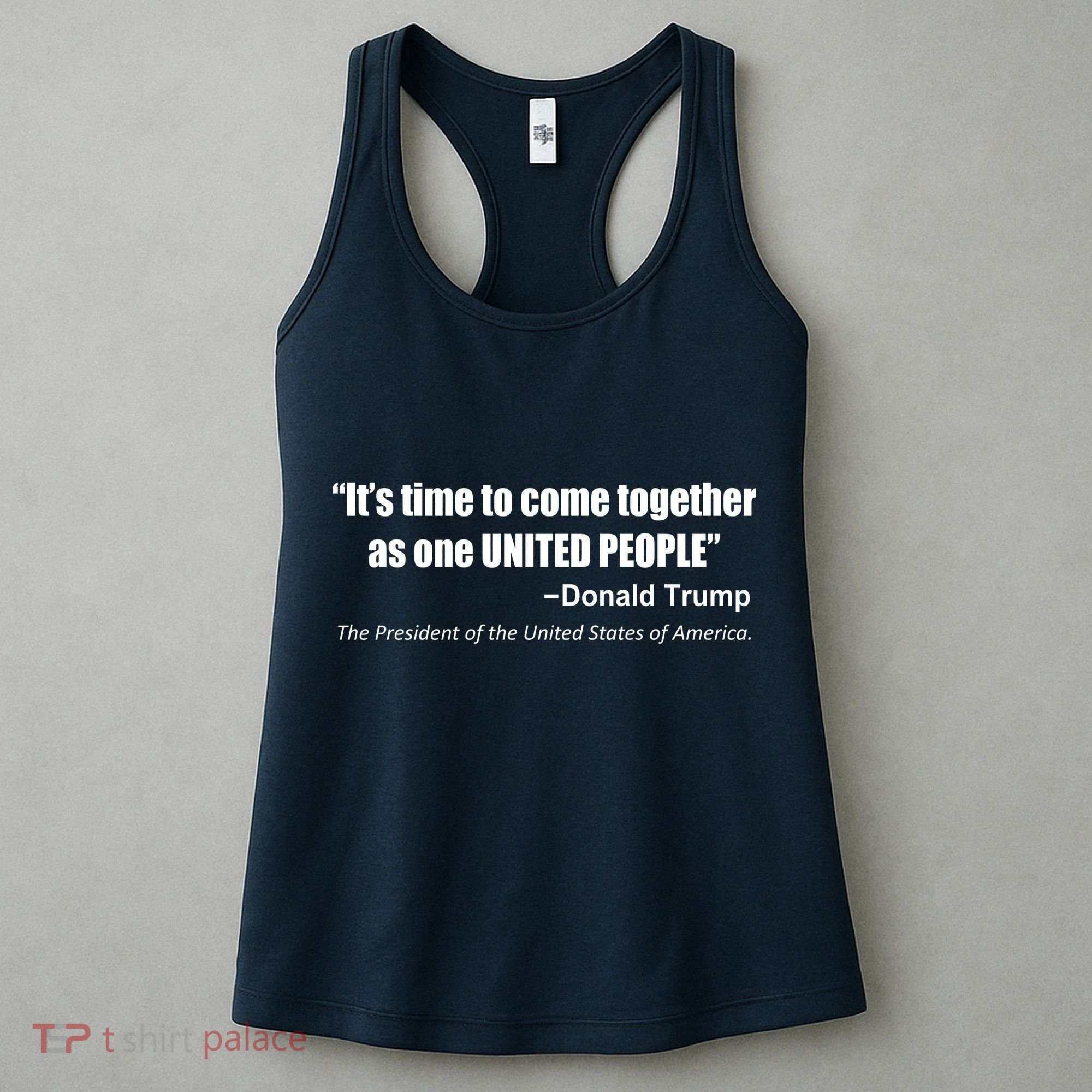 Come Together As One United People President Donald Trump Quote Women's Tank Top