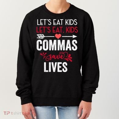 Commas Save Lives Funny Women's Sweatshirt