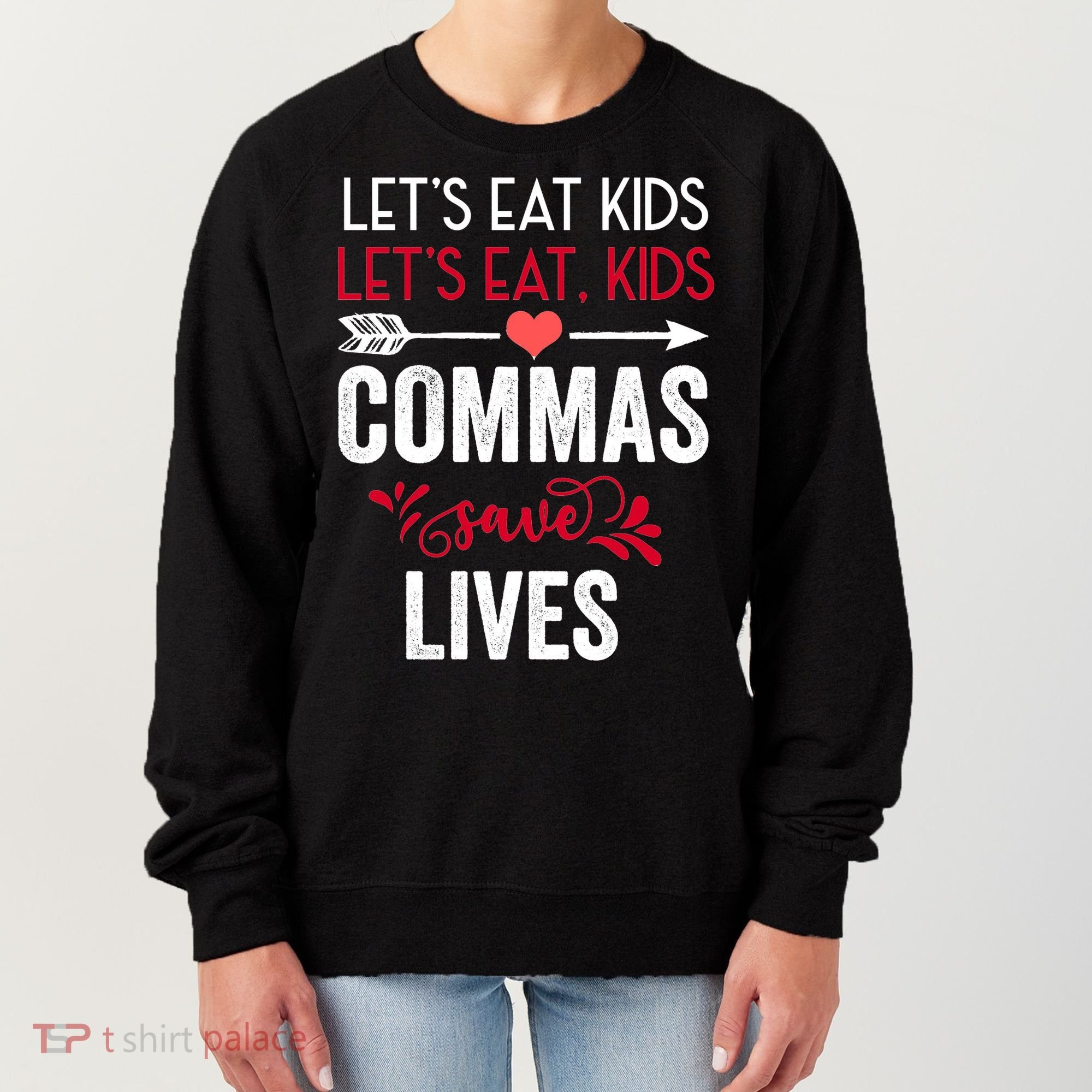 Commas Save Lives Funny Women's Sweatshirt