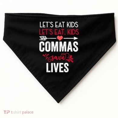 Commas Save Lives Funny USA-Made Doggie Bandana