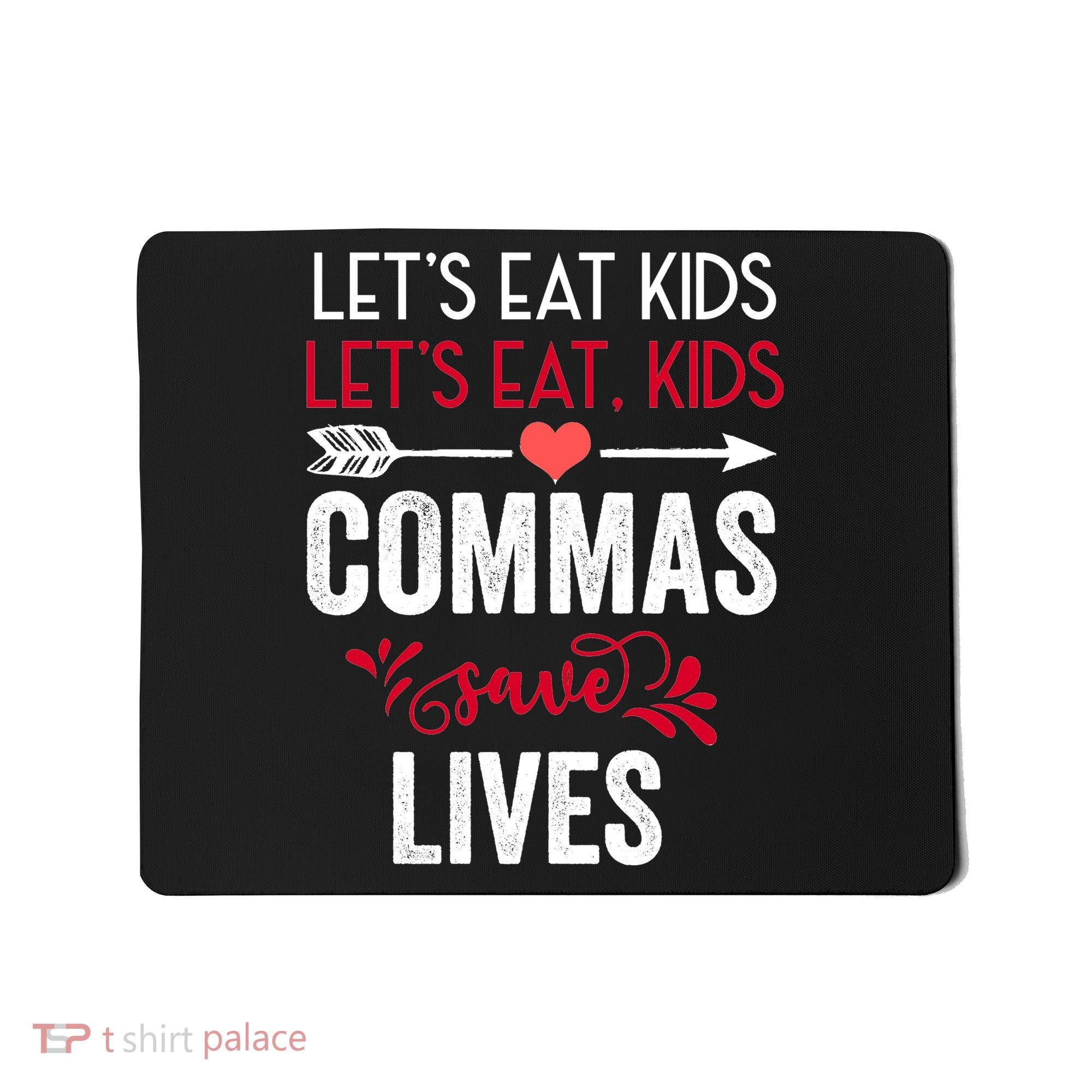 Commas Save Lives Funny Mousepad
