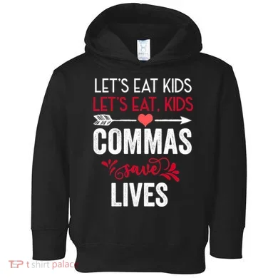 Commas Save Lives Funny Toddler Hoodie