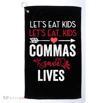 Commas Save Lives Funny Golf Towel