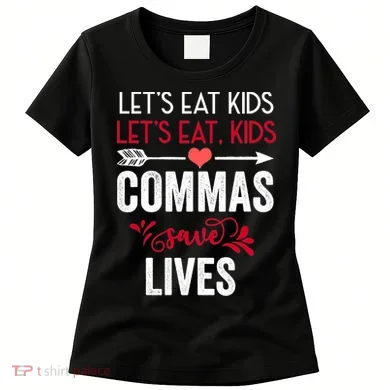 Commas Save Lives Funny Women's T-Shirt