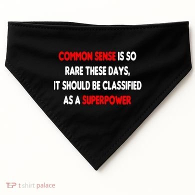 Common Sense Is A Superpower USA-Made Doggie Bandana