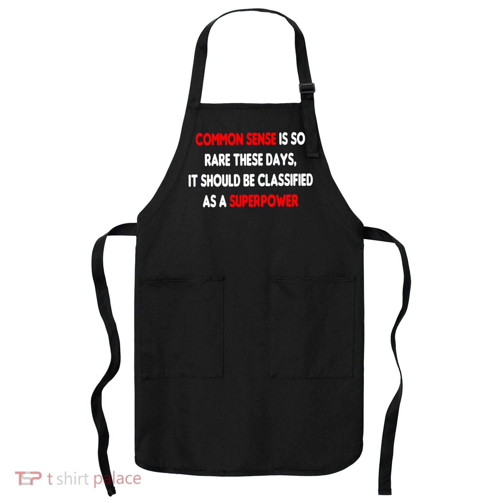 Common Sense Is A Superpower Apron