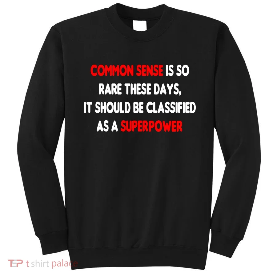 Common Sense Is A Superpower Sweatshirt