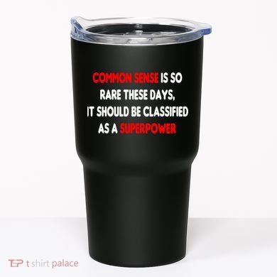 Common Sense Is A Superpower Tumbler