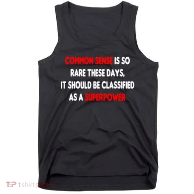 Common Sense Is A Superpower Tank Top