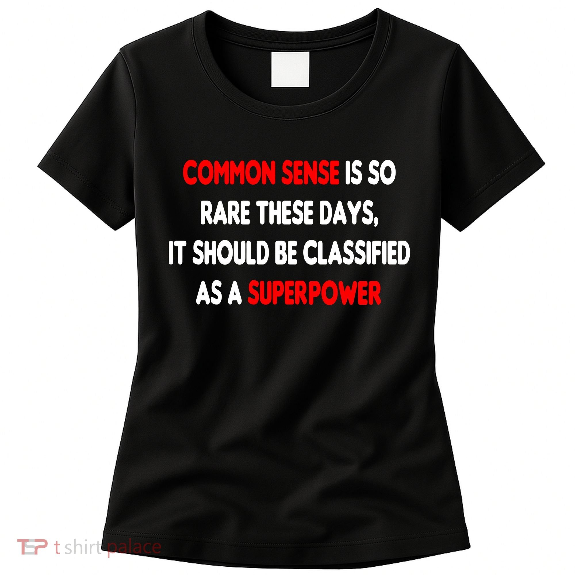 Common Sense Is A Superpower Women's T-Shirt