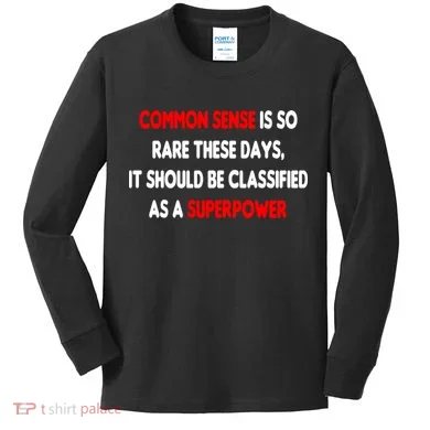 Common Sense Is A Superpower Kids Long Sleeve Shirt