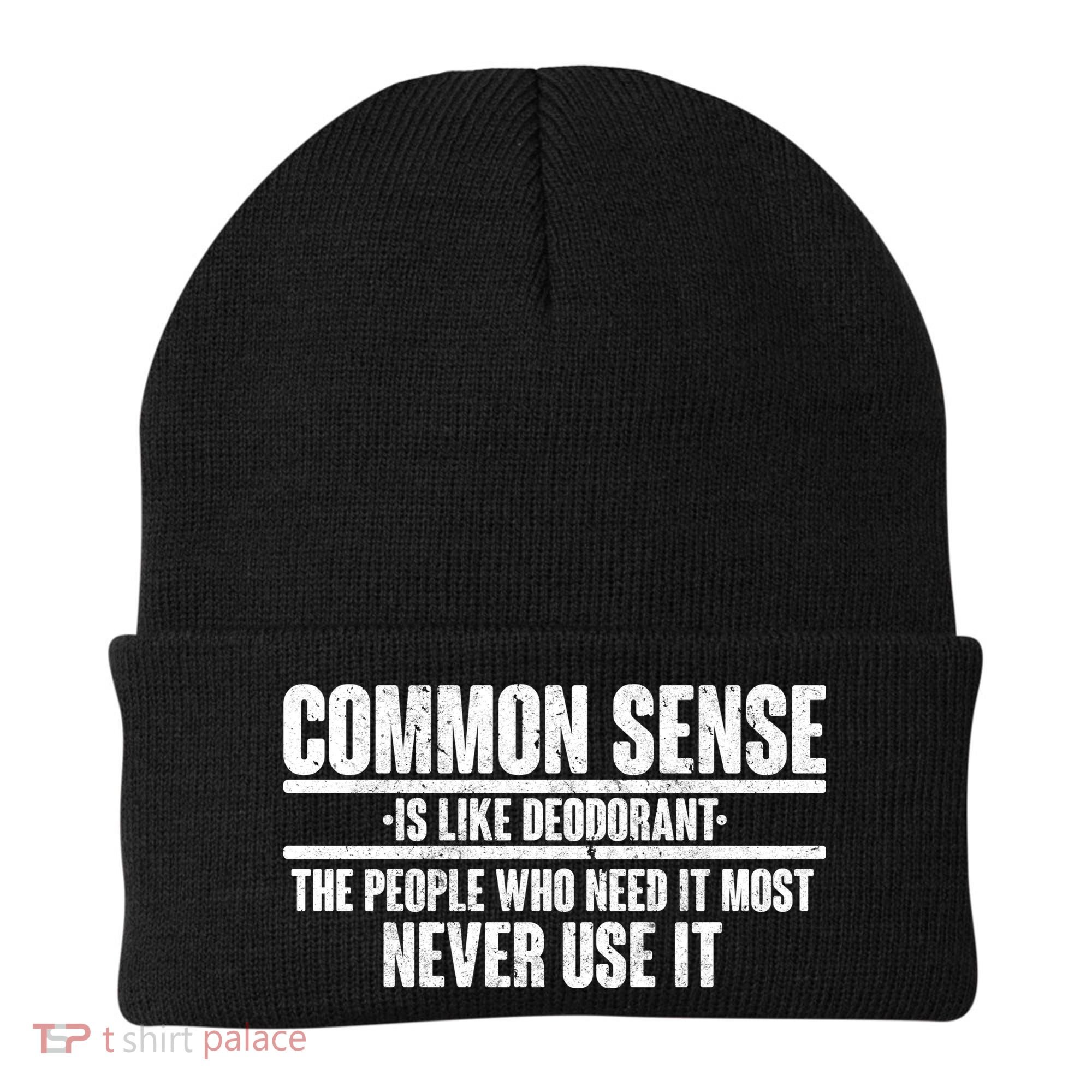 Common Sense Is Like Deodorant Beanie