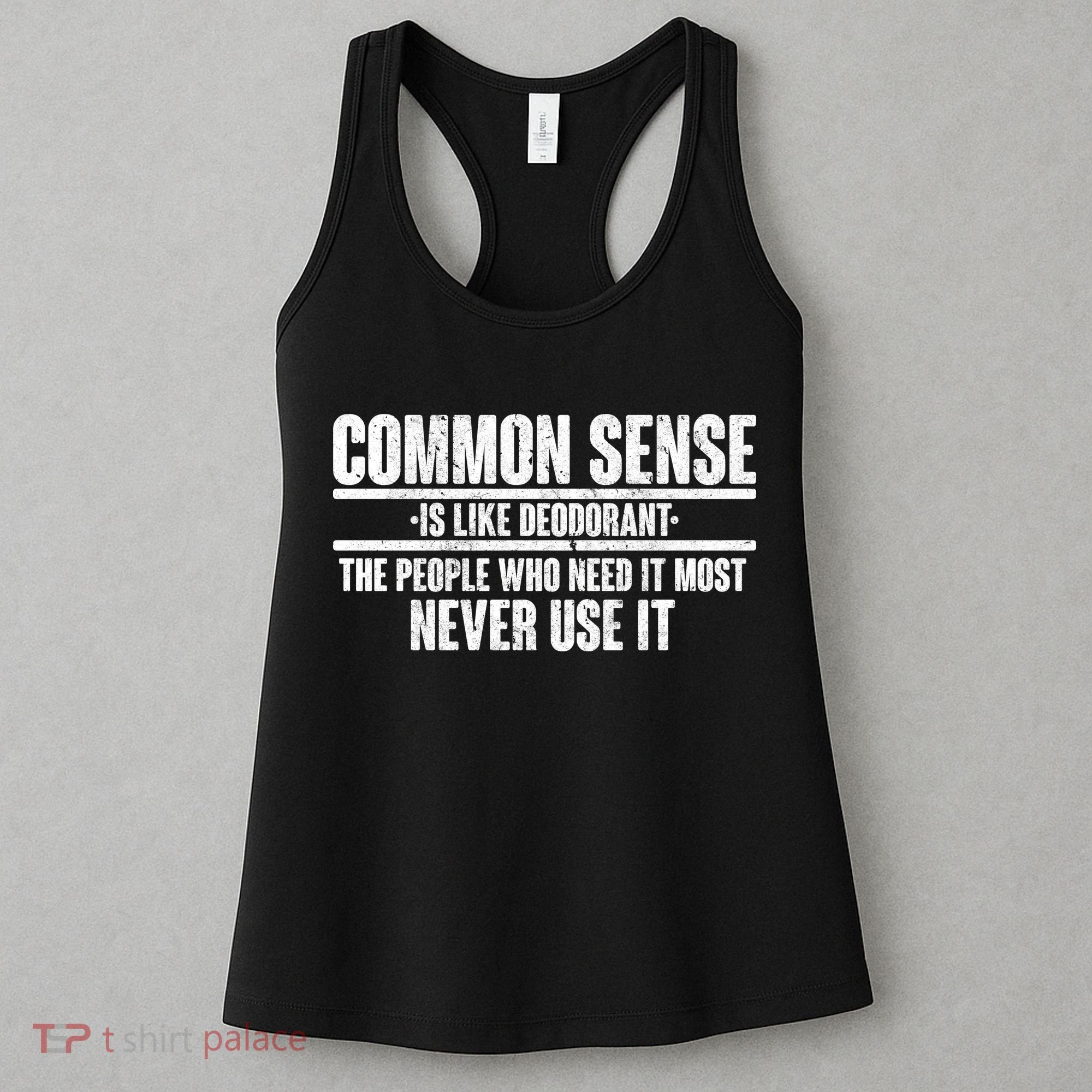 Common Sense Is Like Deodorant Women's Tank Top