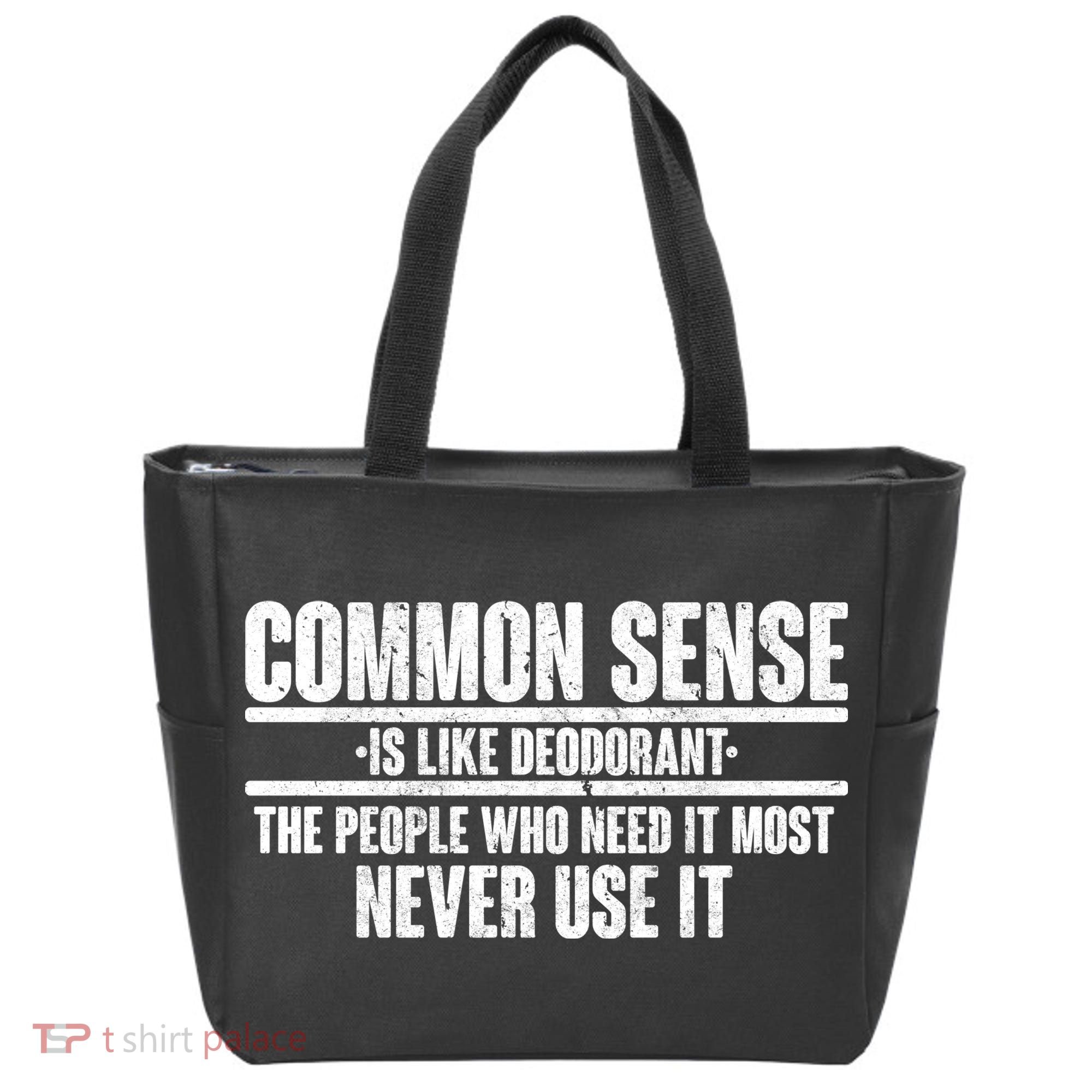Common Sense Is Like Deodorant Tote Bag