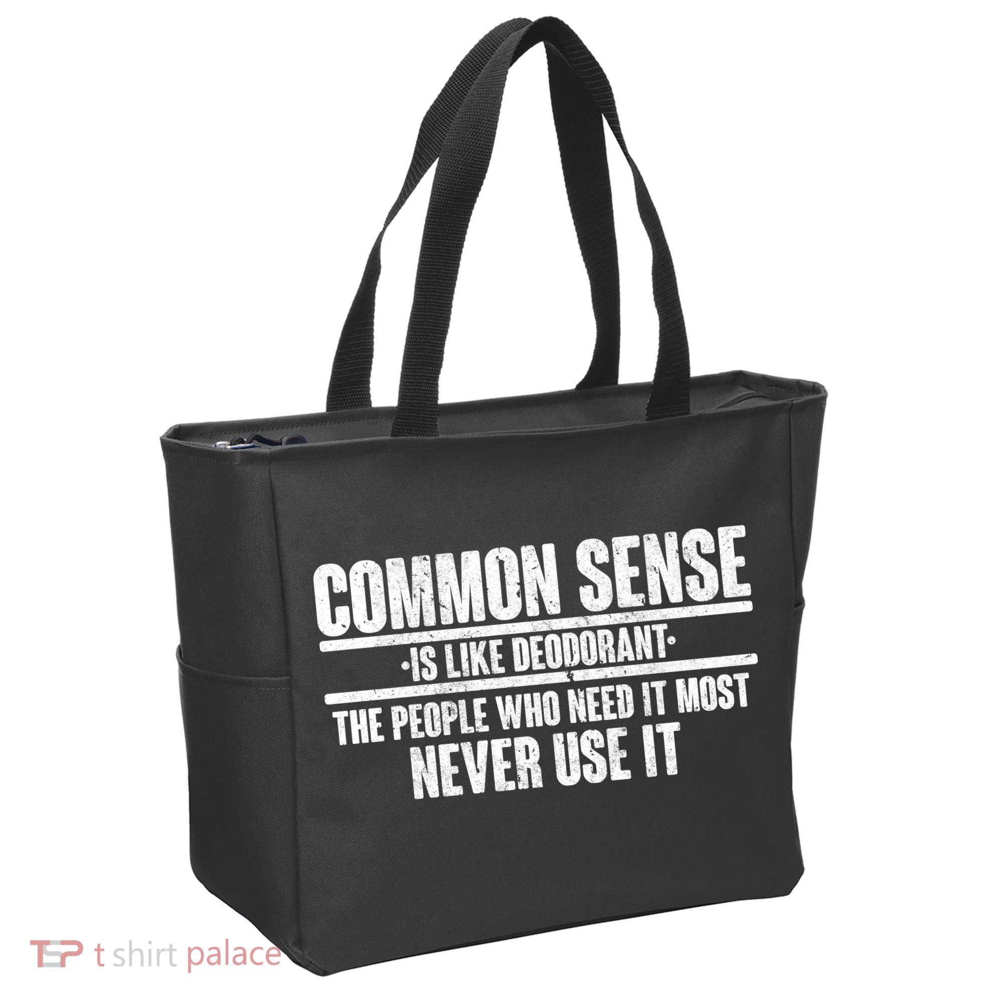 Common Sense Is Like Deodorant Tote Bag