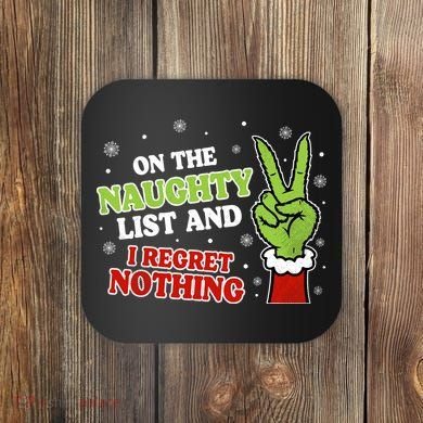 Christmas On Naughty List I Regret Nothing Xmas Coaster