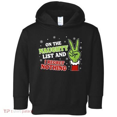 Christmas On Naughty List I Regret Nothing Xmas Toddler Hoodie