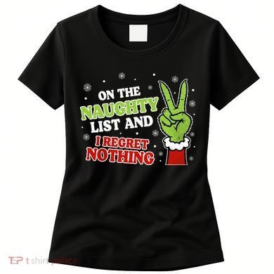 Christmas On Naughty List I Regret Nothing Xmas Women's T-Shirt