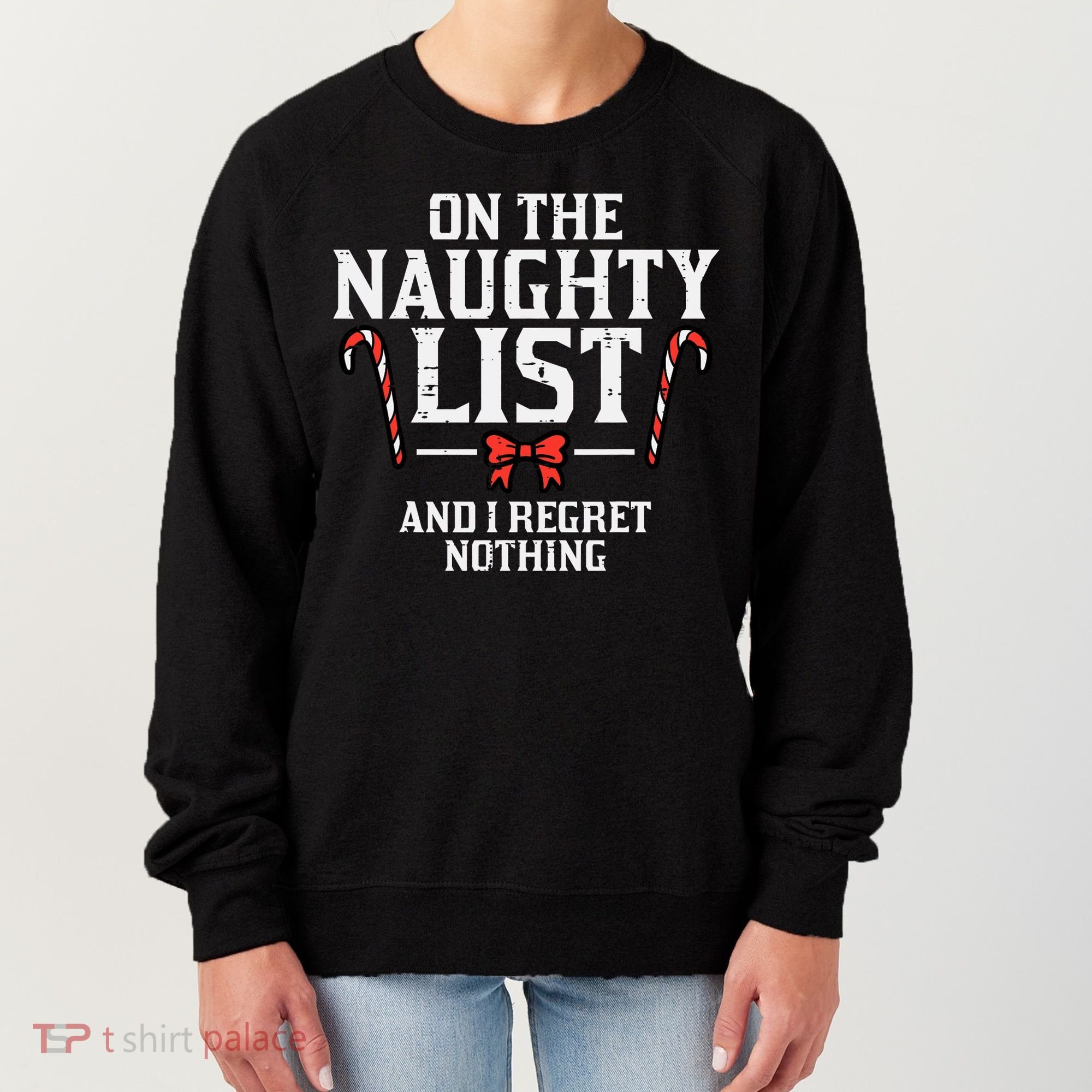 Christmas On Naughty List Regret Nothing Xmas Women's Sweatshirt