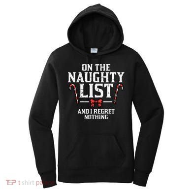 Christmas On Naughty List Regret Nothing Xmas Women's Hoodie