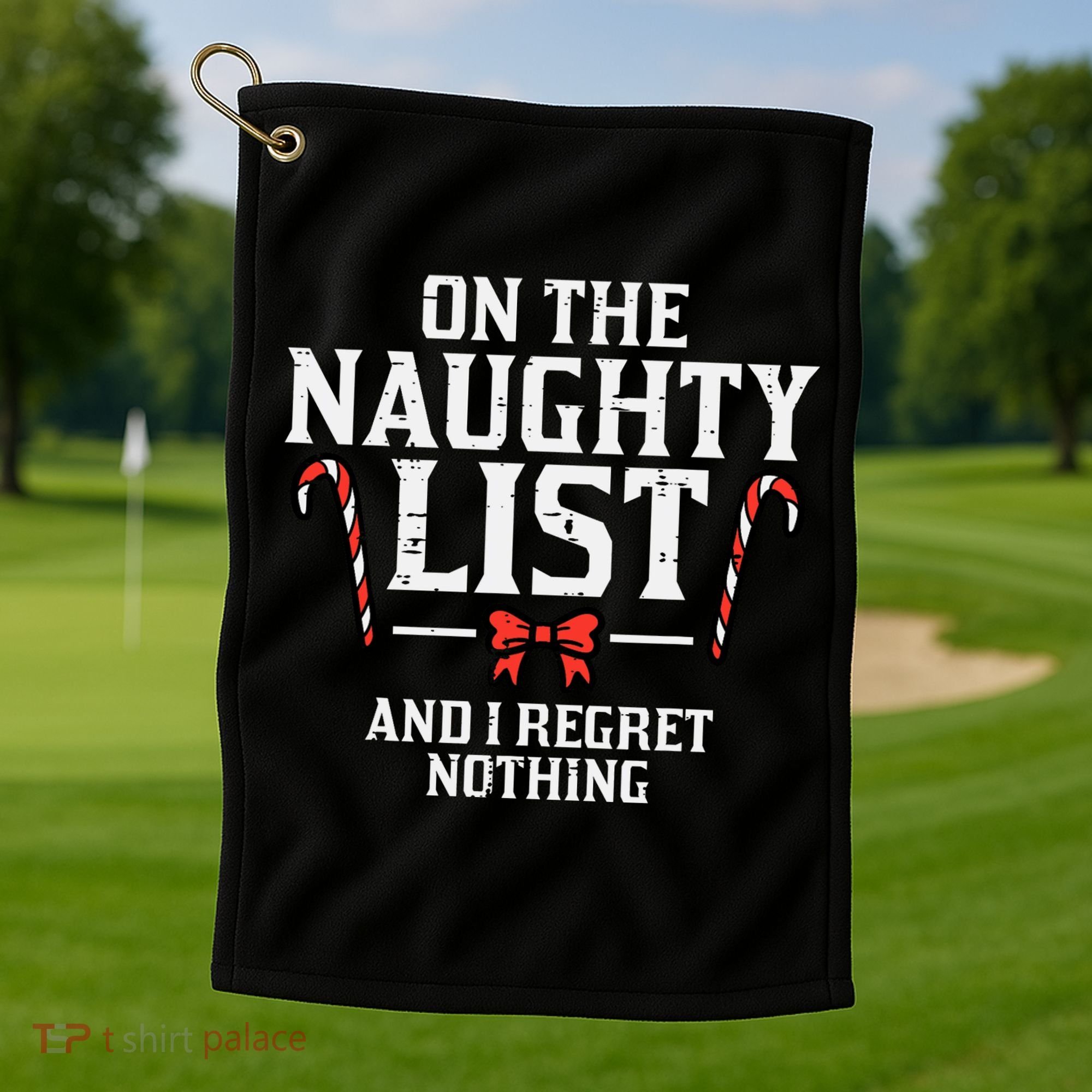 Christmas On Naughty List Regret Nothing Xmas Golf Towel